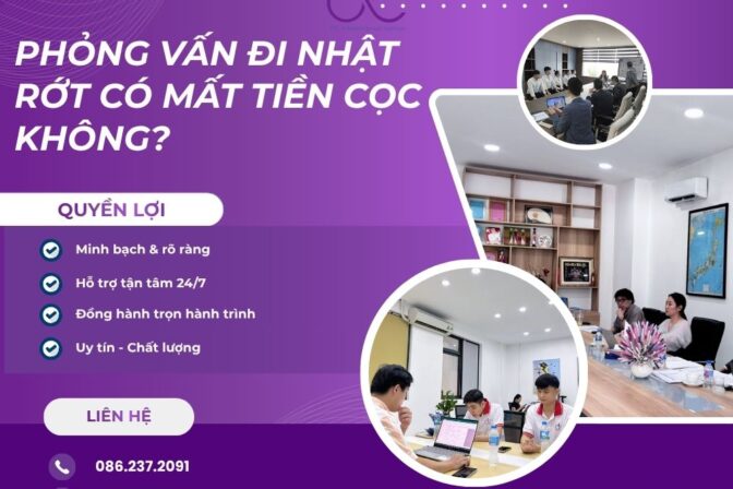 PHỎNG VẤN ĐI NHẬT RỚT CÓ MẤT TIỀN CỌC KHÔNG?